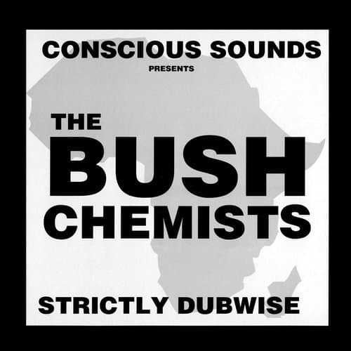 Strictly Dubwise by Bush Chemists