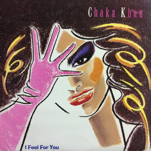I Feel For You by Chaka Khan