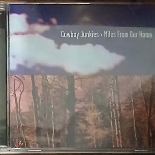 Miles From Our Home by Cowboy Junkies
