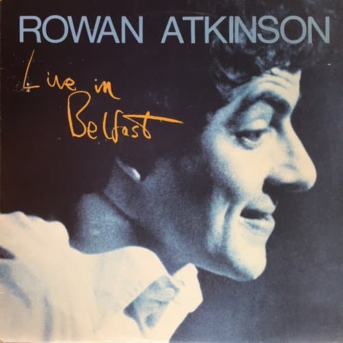Live in Belfast by Rowan Atkinson