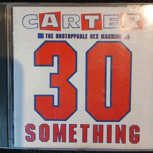 30 Something by Carter The Unstoppable Sex Machine