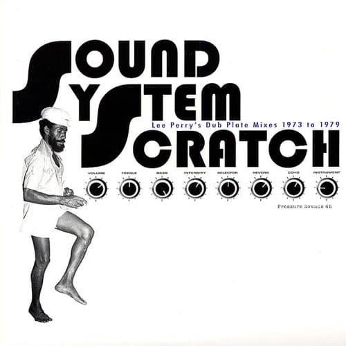 Sound System Scratch: Lee Perry's Dub Plate Mixes 1973 To 1979 by Lee Scratch Perry